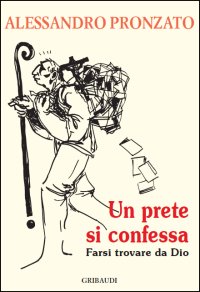 Alessandro Pronzato - Un prete si confessa